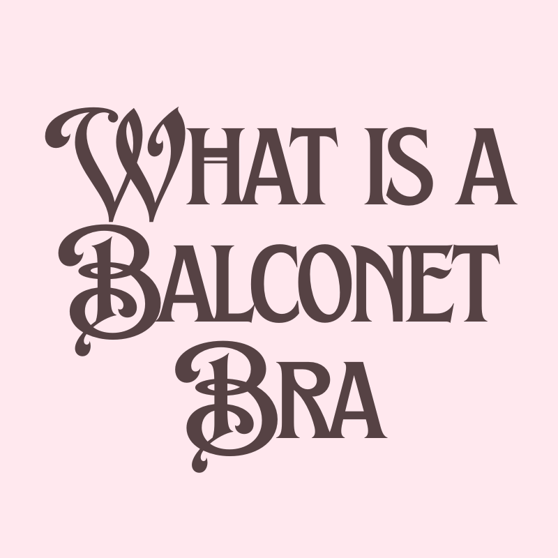What is a Balconet Bra?
